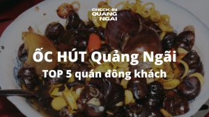 TOP 6 Quán Ốc hút Quảng Ngãi